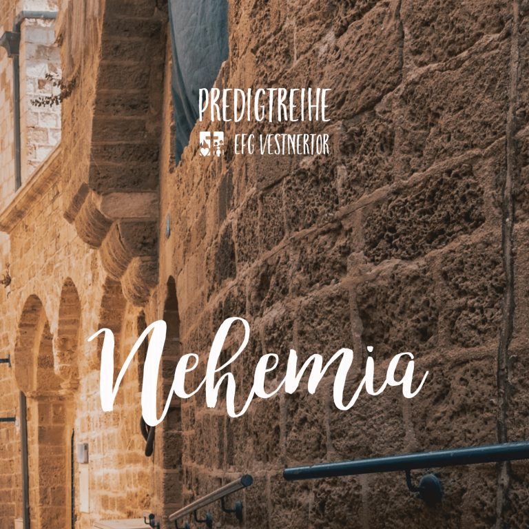 Nehemia – Die geisliche Erneuerung (Folge 5)